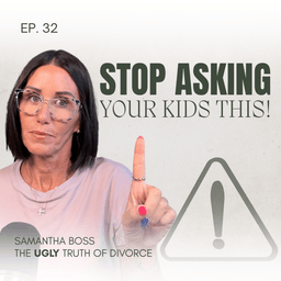 32: Why You Should NEVER Ask Your Kids to Choose in a Parenting Plan