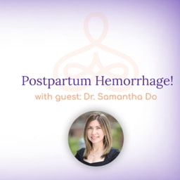 "Postpartum Hemorrhage!" - with Dr. Samantha Do