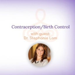 "Contraception / Birth Control" - with Dr. Stephanie Lam
