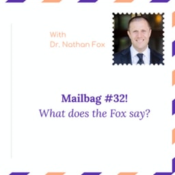 Mailbag 32: "What does the Fox say" - With Dr. Nathan Fox