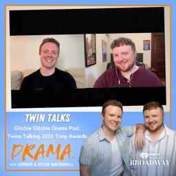 “Twins Talking 2026 Tony Awards” with Connor and Dylan MacDowell