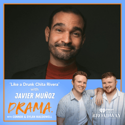 “Like a Drunk Chita Rivera” with Javier Muñoz