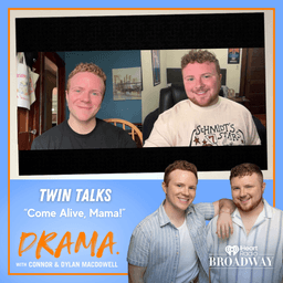 "Come Alive, Mama!" with Connor & Dylan MacDowell