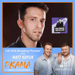 Fall 2026 Broadway Preview with Matt Koplik of Broadway Breakdown