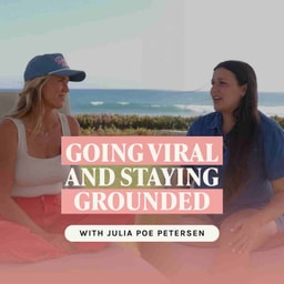 Going Viral and Staying Grounded | Julia Poe Petersen | Ep. 70