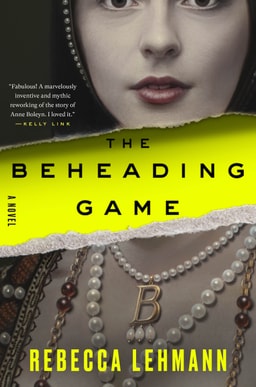 Rebecca Lehmann: Resurrecting Anne Boleyn and Going from Poet to Novelist 
